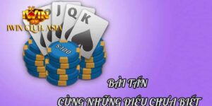 Luật chơi cơ bản trong bài tấn Iwin